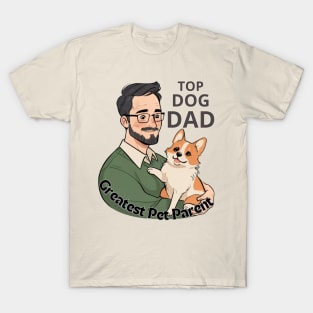 Father's day, World's Greatest Pet Parent - Top Dog Dad! Father's gifts, Dad's Day gifts, father's day gifts. T-Shirt